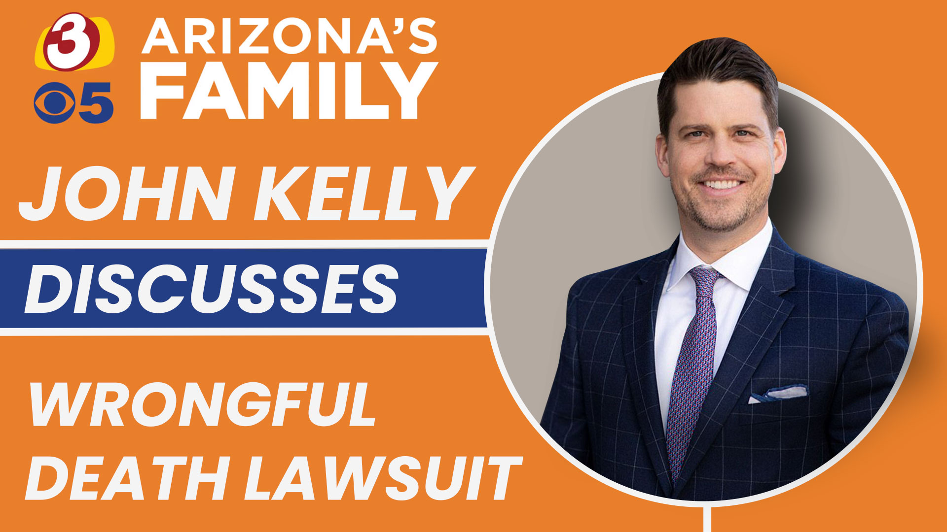 John Kelly discusses wrongful death lawsuit on Phoenix channel 5
